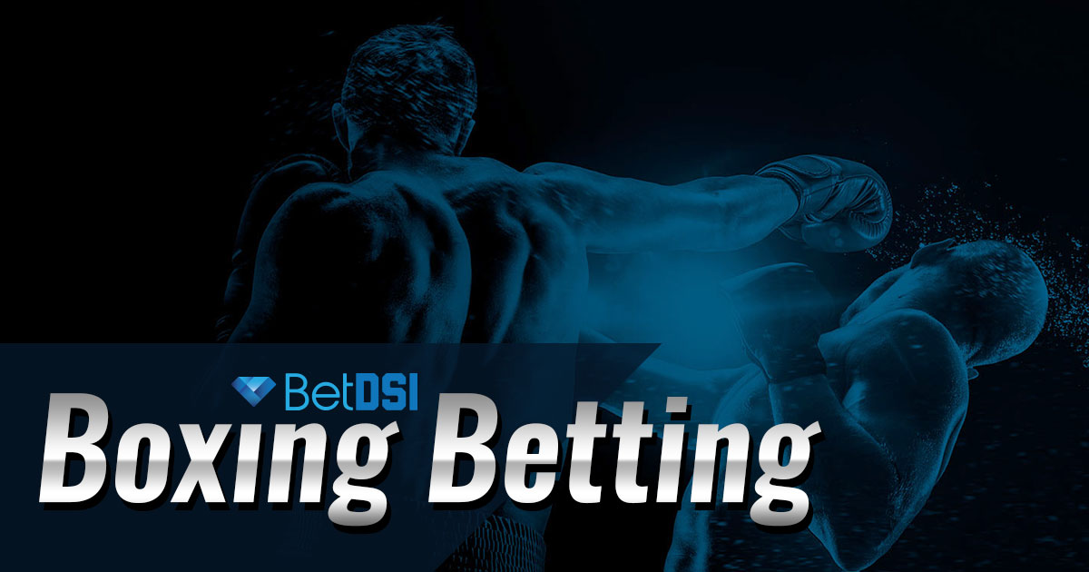 Online Boxing Odds & Betting | BetDSI